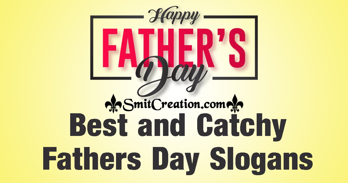 Best and Catchy Fathers Day Slogans