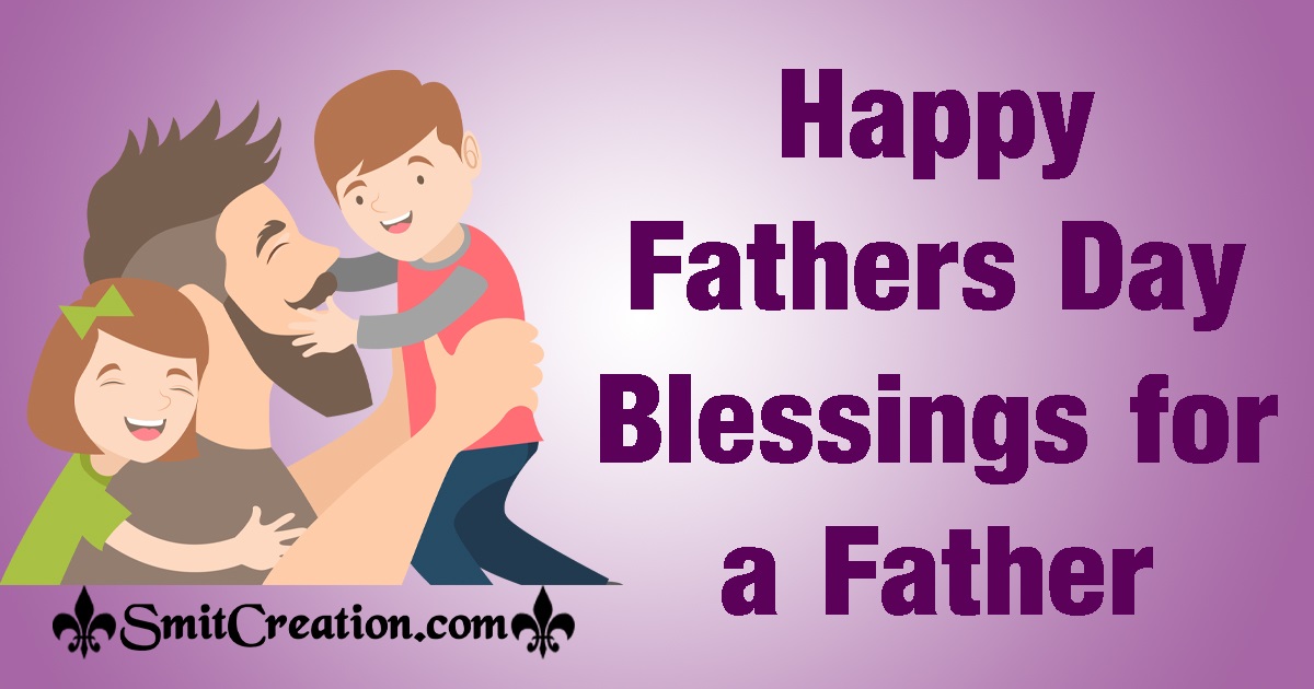 Happy Fathers Day Blessings for a Father