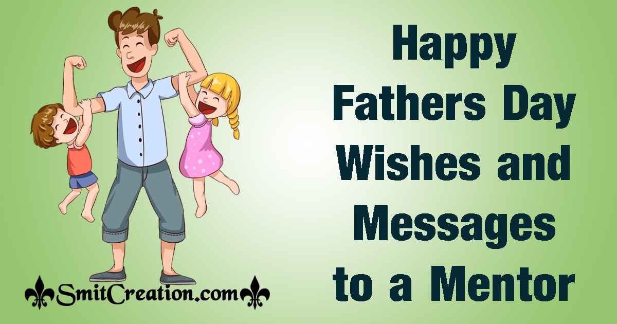 Happy Fathers Day Wishes and Messages to a Mentor