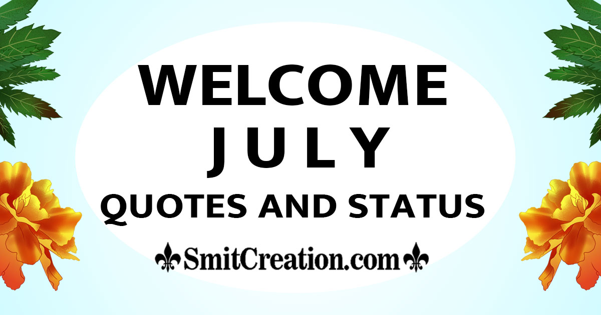 WELCOME JULY QUOTES AND STATUS