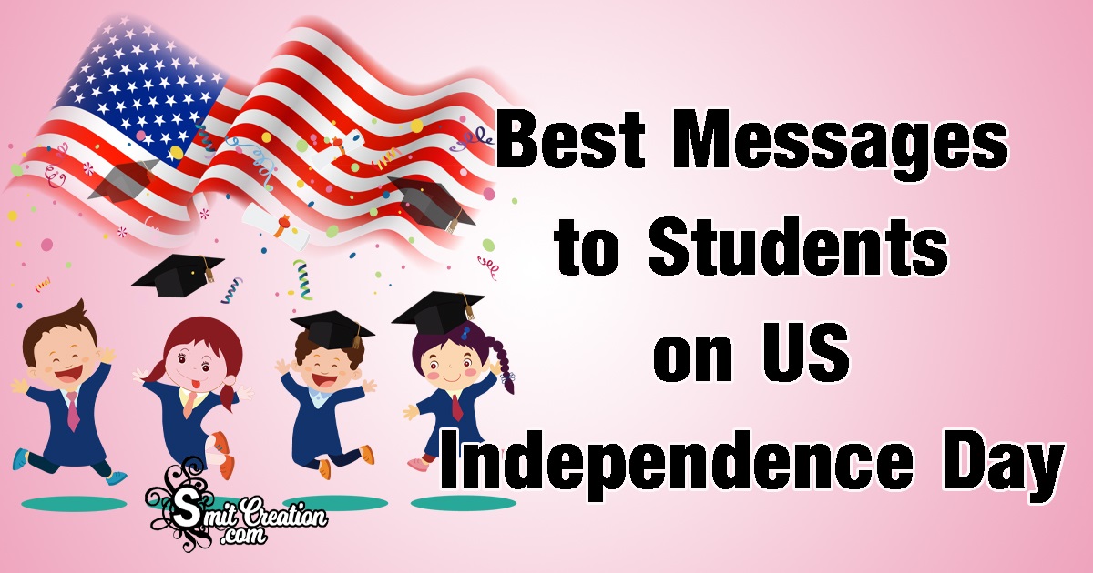 Best Messages to Students on US Independence Day