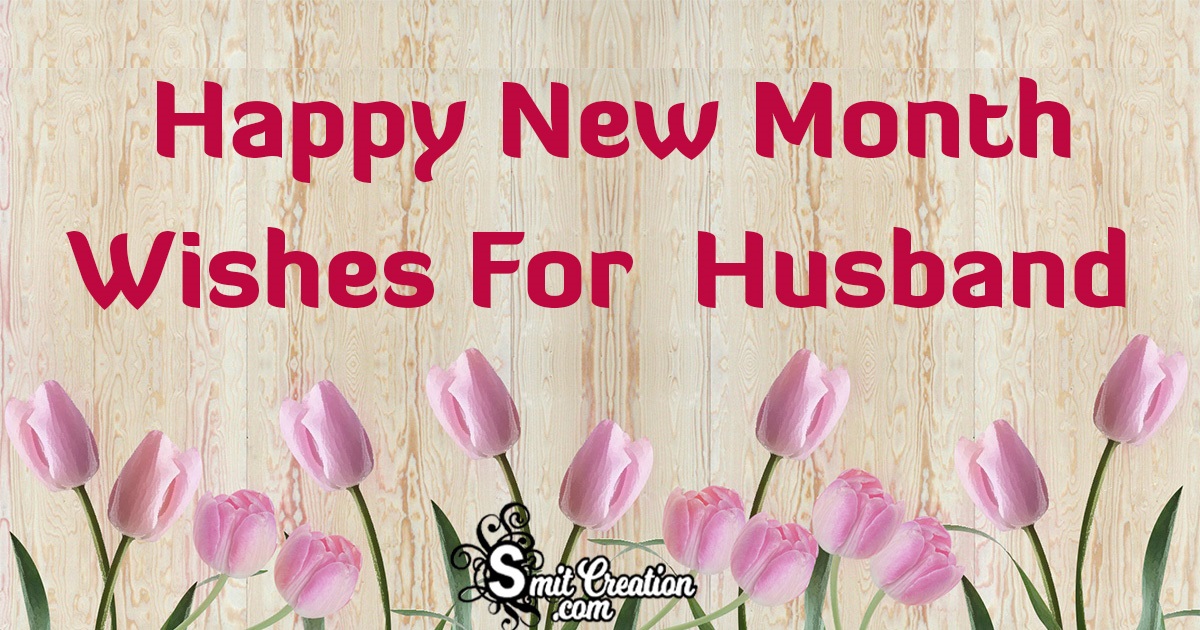 Happy New Month Wishes For Husband