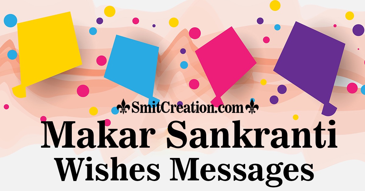 Makar Sankranti Wishes Messages