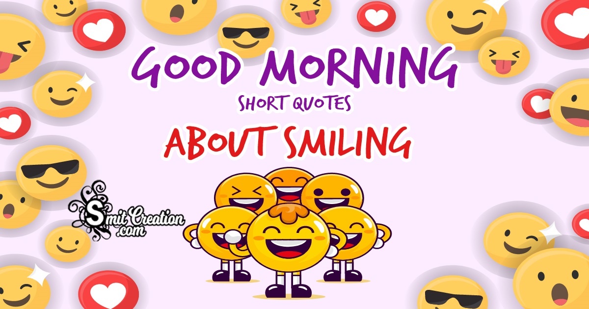 Good Morning Short Quotes About Smiling