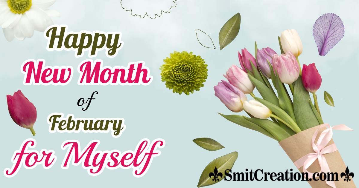 Happy new Month Feb for my self