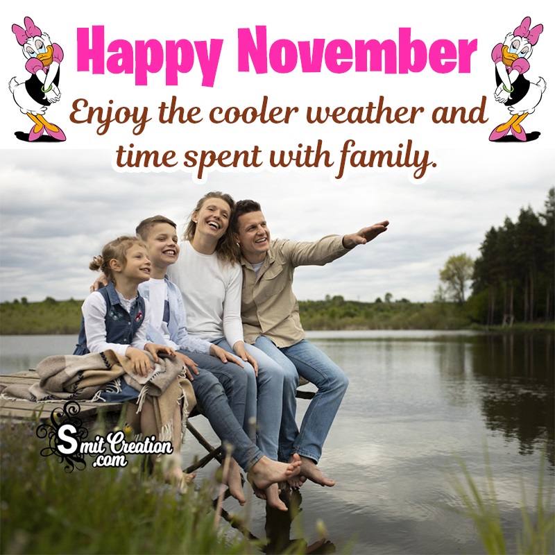 Happy November Enjoy The Cool Weather