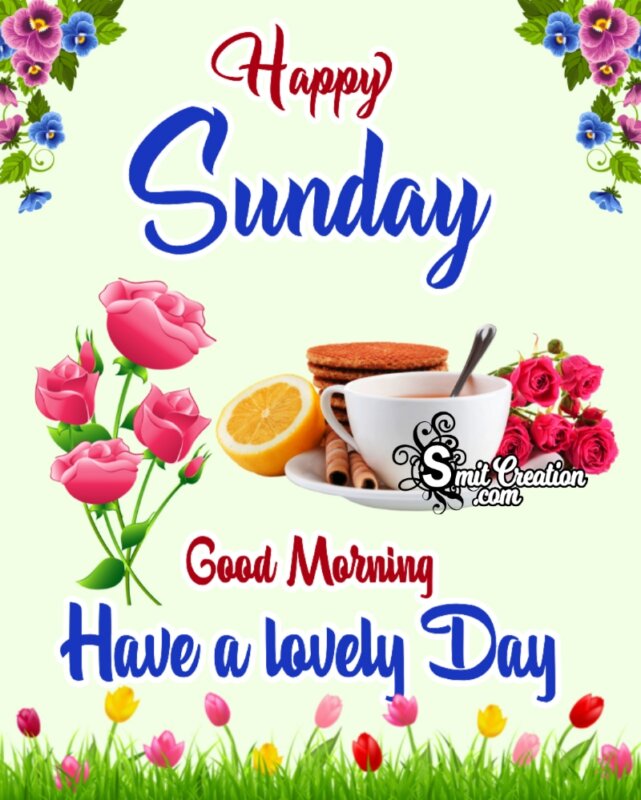 Good Morning Happy Lovely Sunday