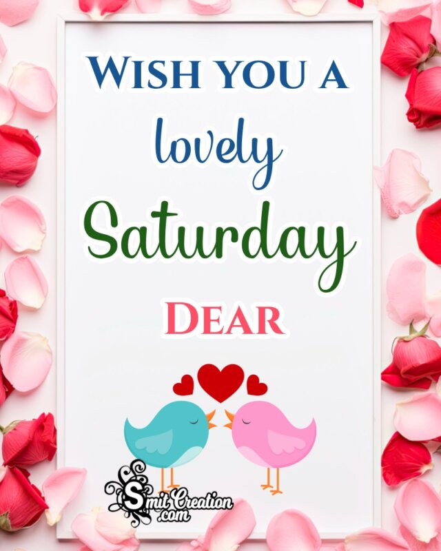 Good Morning Wish You A Lovely Saturday