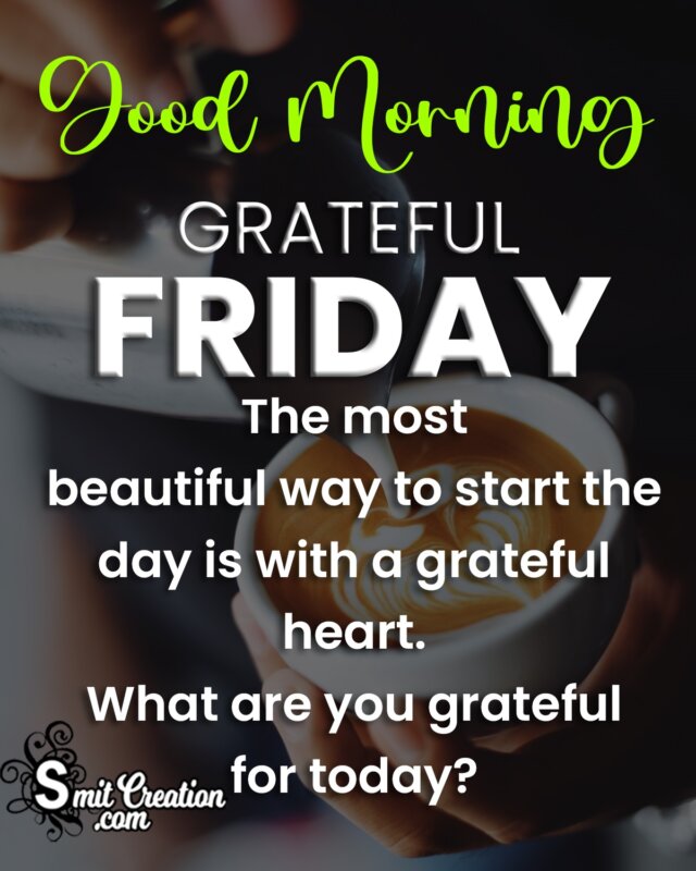 Good Morning Grateful Friday Quote Photo