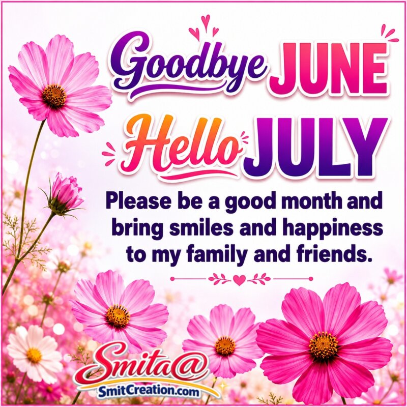 Goodbye June Hello July Message